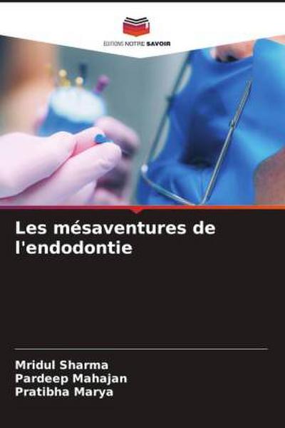 Les mésaventures de l’endodontie