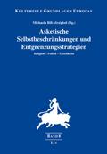 Asketische Selbstbeschränkungen und Entgrenzungsst
