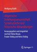 Allgemeine Erziehungswissenschaft. Systematische und historische Abhandlungen