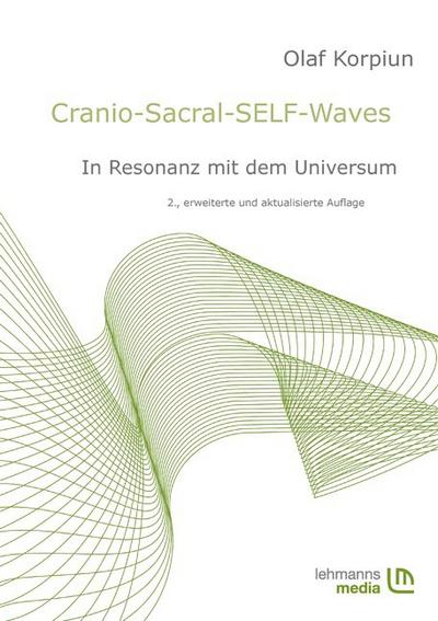 Cranio-Sacral-SELF-Waves: In Resonanz mit dem Universum