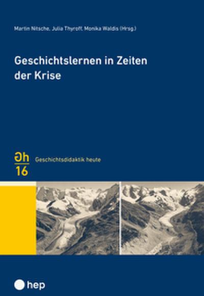 Geschichtslernen in Zeiten der Krise