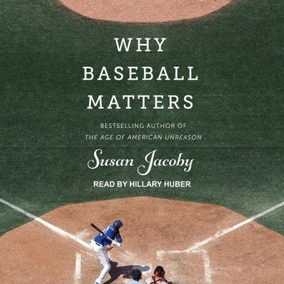 Why Baseball Matters Lib/E