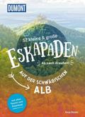 52 kleine & große Eskapaden auf der Schwäbisch