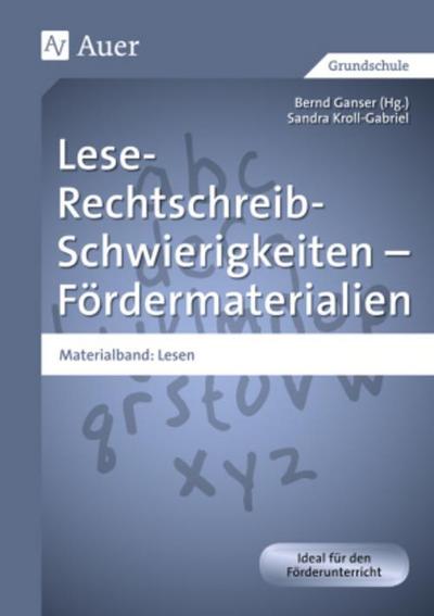 Lese-Rechtschreib-Schwierigkeiten - Fördermaterialien Materialband: Lesen
