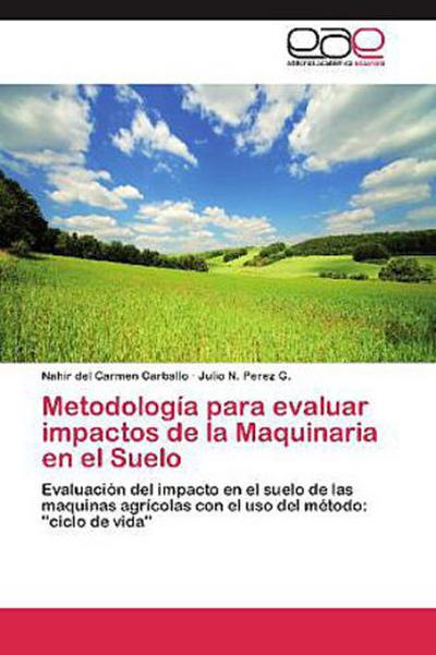 Metodología para evaluar impactos de la Maquinaria en el Suelo