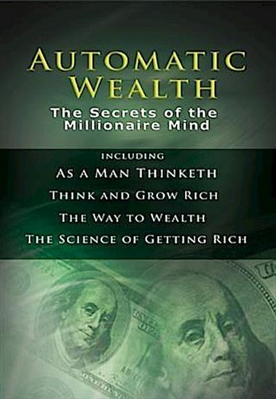 Automatic Wealth:  The Secrets of the Millionaire Mind