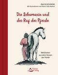 Die Schamanin und der Ruf der Pferde