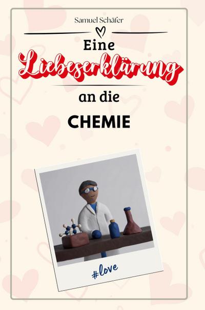 Eine Liebeserklärung an die Chemie