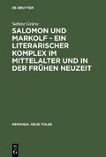 Salomon und Markolf – Ein literarischer Komplex im Mittelalter und in der frühen Neuzeit