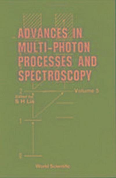 Advances in Multi-Photon Processes and Spectroscopy, Volume 5
