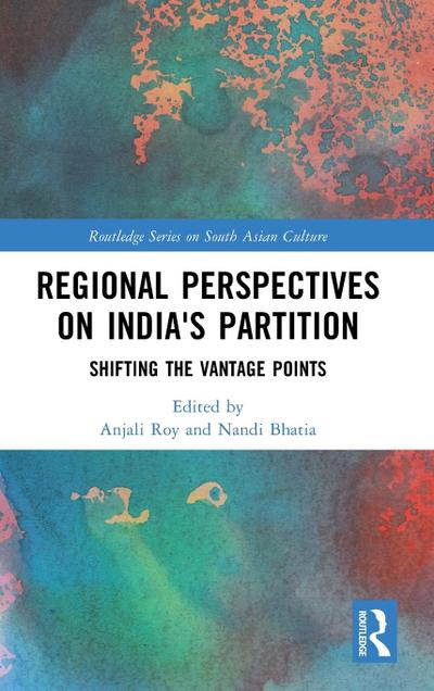 Regional perspectives on India’s Partition