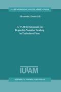 IUTAM Symposium on Reynolds Number Scaling in Turb