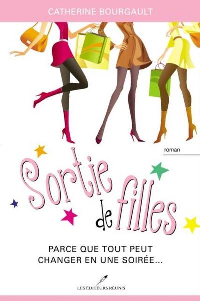 Sortie de filles : Parce que tout peut changer en une soiree...