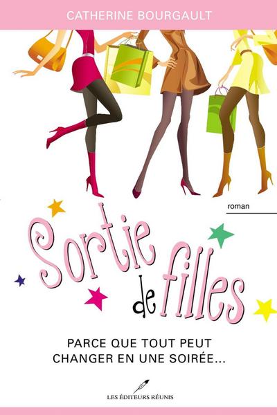 Sortie de filles : Parce que tout peut changer en une soiree...