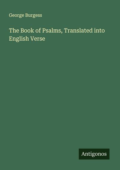 The Book of Psalms, Translated into English Verse
