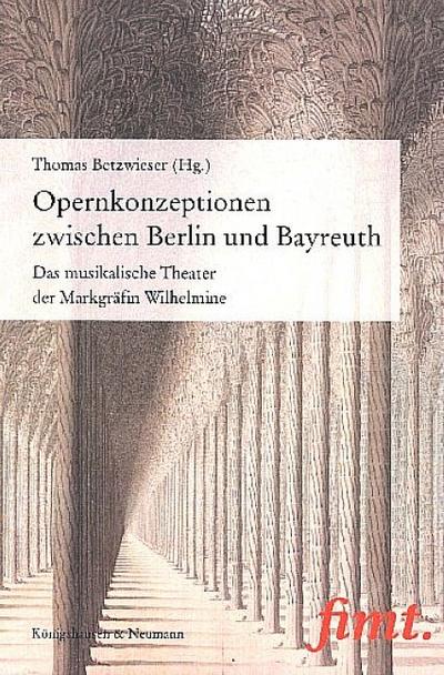 Opernkonzeptionen zwischen Berlin und Bayreuth