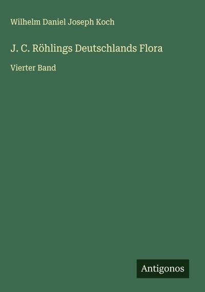 J. C. Röhlings Deutschlands Flora