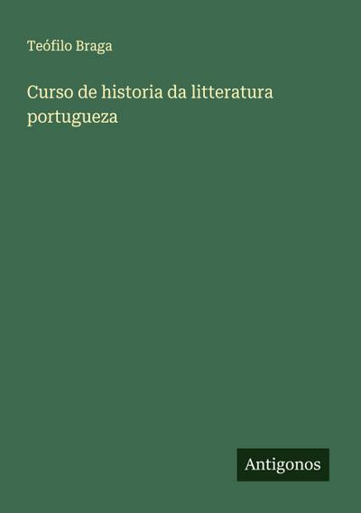 Curso de historia da litteratura portugueza