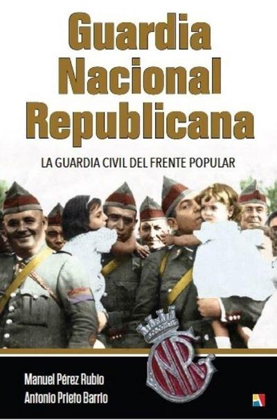 Guardia nacional republicana . La Guardia Civil del Frete Popular