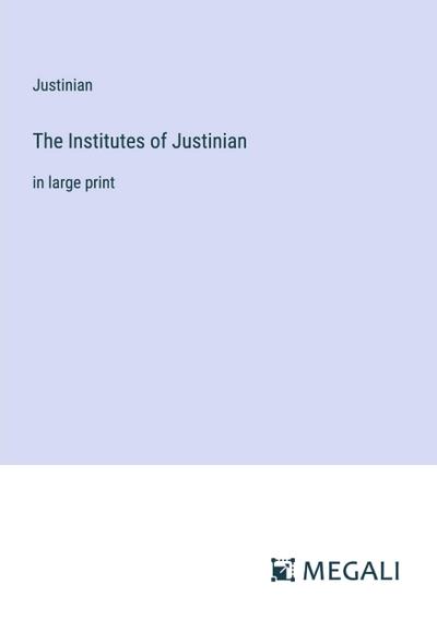 The Institutes of Justinian