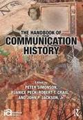 The Handbook of Communication History (ICA Handbook Series)