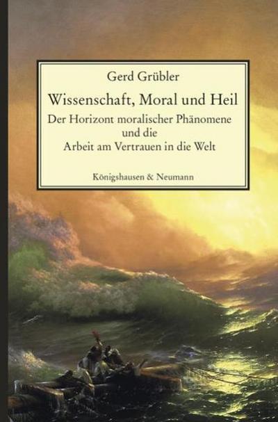Wissenschaft, Moral und Heil