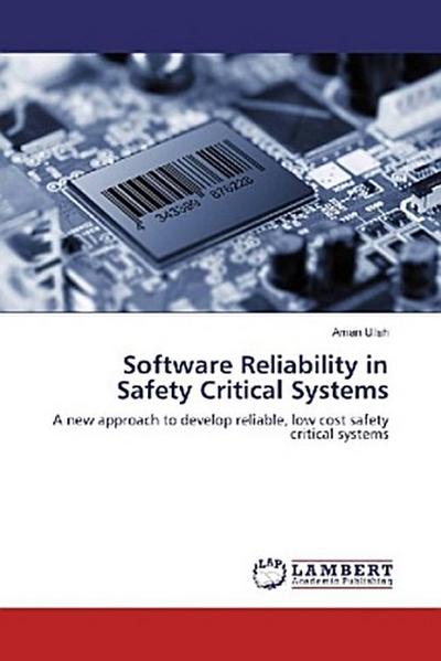 Software Reliability in Safety Critical Systems