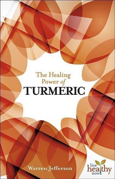 The Healing Power of Turmeric
