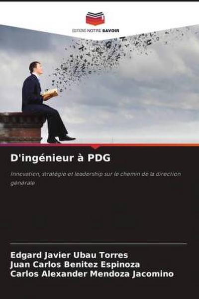 D’ingénieur à PDG