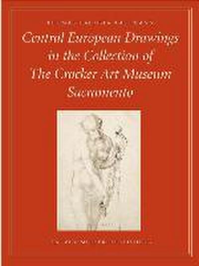 Central European Drawings in the Collection of the Crocker Art Museum