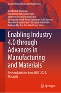 Enabling Industry 4.0 through Advances in Manufact