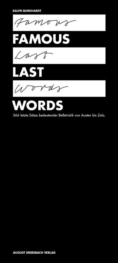 Famous Last Words: 366 letzte Sätze bedeutender Belletristik von Adams bis Zola.