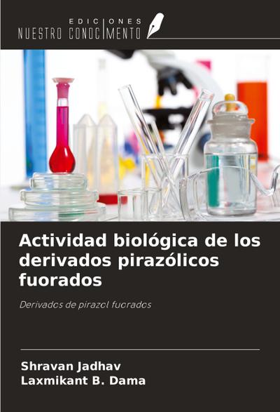 Actividad biológica de los derivados pirazólicos fuorados