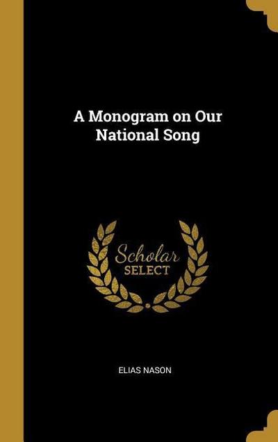 A Monogram on Our National Song