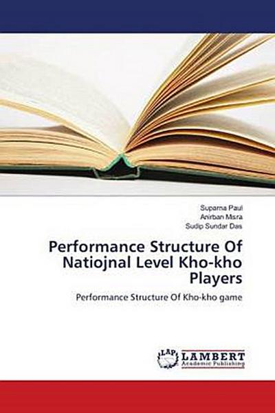 Performance Structure Of Natiojnal Level Kho-kho Players