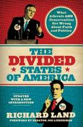 The Divided States of America?: What Liberals AND Conservatives are missing in the God-and-country shouting match! Richard Land Author