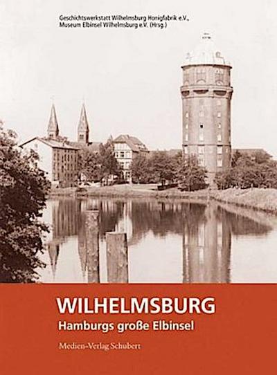 Wilhelmsburg - Hamburgs große Elbinsel