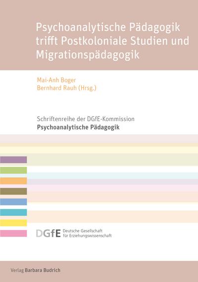 Psychoanalytische Pädagogik trifft Postkoloniale Studien und Migrationspädagogik