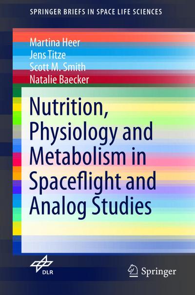Nutrition Physiology and Metabolism in Spaceflight and Analog Studies
