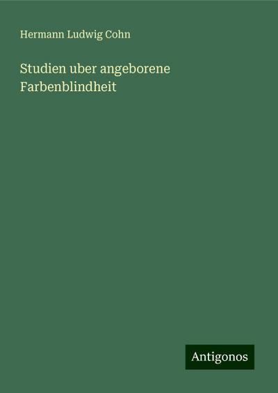 Cohn, H: Studien uber angeborene Farbenblindheit