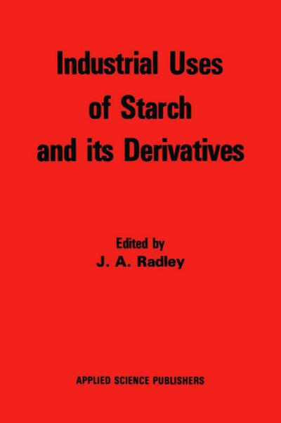 Industrial Uses of Starch and its Derivatives