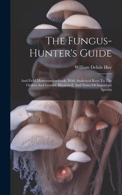 The Fungus-hunter’s Guide