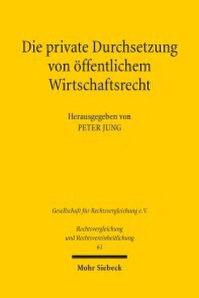 Die private Durchsetzung von öffentlichem Wirtschaftsrecht