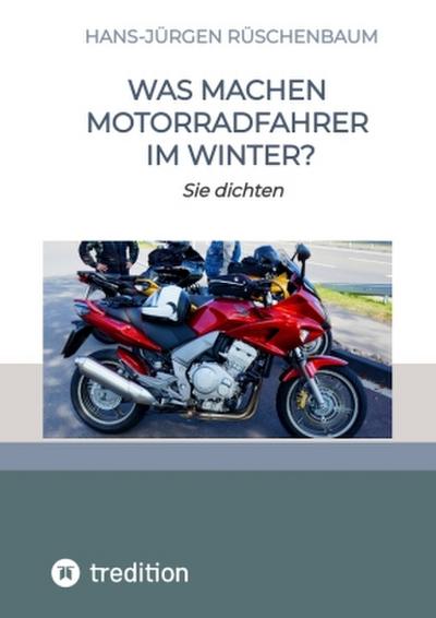 Was machen Motorradfahrer im Winter?
