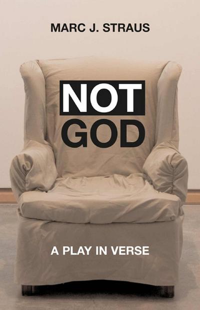 Not God: A Play in Verse