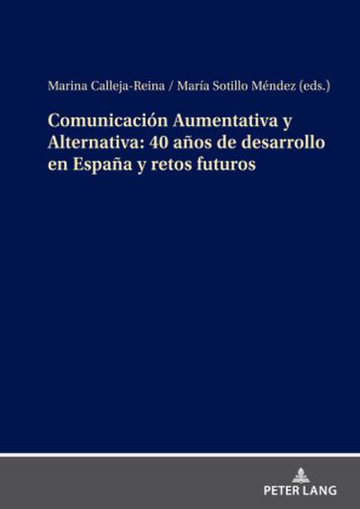 Comunicación Aumentativa y Alternativa: 40 años de desarrollo en España y retos futuros
