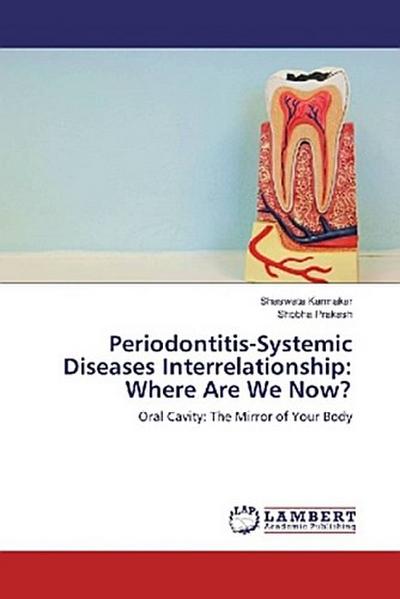 Periodontitis-Systemic Diseases Interrelationship: Where Are We Now?