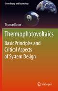 Thermophotovoltaics: Basic Principles and Critical Aspects of System Design Thomas Bauer Author