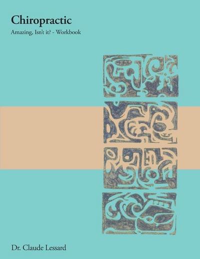 Chiropractic Amazing, Isn’t it? - Workbook