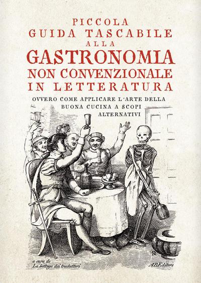 Piccola guida tascabile alla gastronomia non convenzionale i